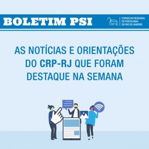 boletim-psi-as-noticias-e-orientacoes-do-crp-rj-que-foram-destaque-durante-a-semana-14